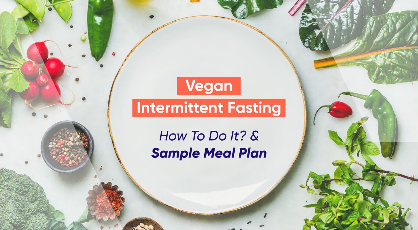 Vegan Intermittent Fasting How to Do It Meal Plan Kompanion